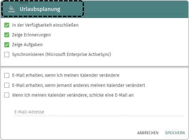 Kalendereinstellungen, Name (Urlaubsplanung) Auswahloptionen: Checkbox angewählt: In der Verfügbarkeit einschließen, Zeige Erinnerungen, Zeige Aufgaben,  Checkbox nicht ausgewählt: Synchronisieren (Microsoft Enterprise ActiveSync) E-Mail erhalten, wenn ich meinen Kalender verändere E-Mail erhalten, wenn jemand anderes meinen Kalender verändert  Wenn ich meinen Kalender verändere, schicke eine E-Mail an, Eingabefeld: E-Mailadresse leer, Abbrechen und Speichern