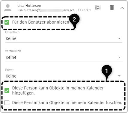 Nr. 2 Checkbox angewählt bei "Für Benutzer abonnieren", Nr. 1 weiter unten Checkbox bei "Diese Person kann Objekte in meinen Kalender hinzufügen." Checkbox nicht angewählt bei "Die Person kann Objekte in meinem Kalender löschen."