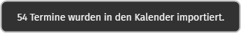 Meldung: "54 Termine wurden in den Kalender importiert."