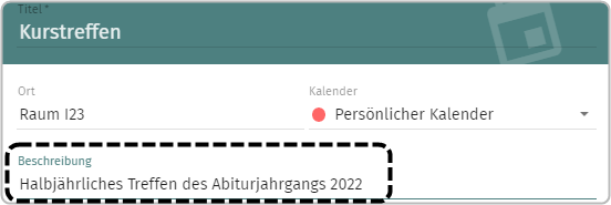 Terminanlage: Eingabefeld Beschreibung mit Inhalt Halbjährliches Treffen des Abiturjahrgangs 2022