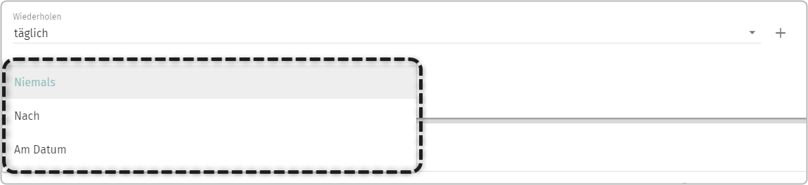 Wiederholen: täglich, Niemals, Nach, Am Datum