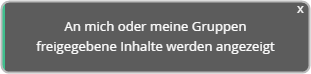 Meldung: An mich  oder meine Gruppen freigegebene Inhalte werden angezeigt.